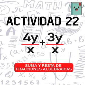 22. SUMA Y RESTA DE FRACCIONES ALGEBRAICAS