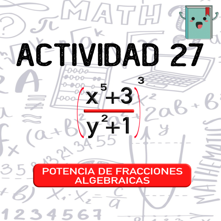 27. POTENCIA DE FRACCIONES ALGEBRAICAS