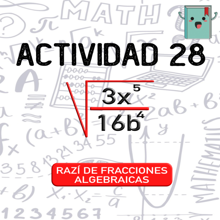28. RAÍZ DE FRACCIONES ALGEBRAICAS