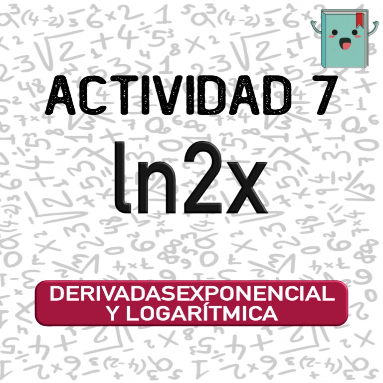 7. DERIVADA EXPONENCIAL Y LOGARÍTMICA